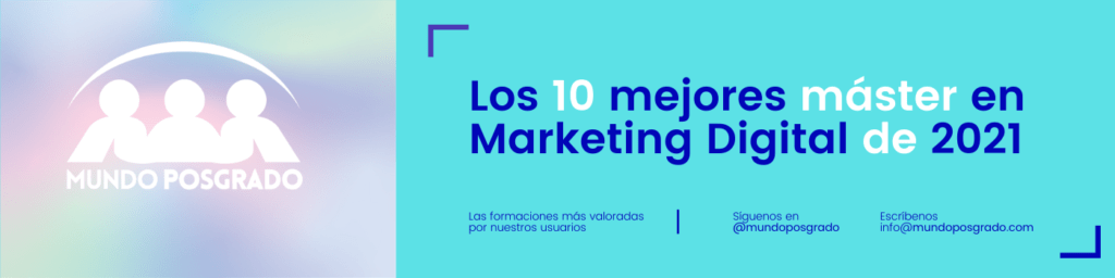 TOP 10 Ranking de Máster en marketing digital 2021 España